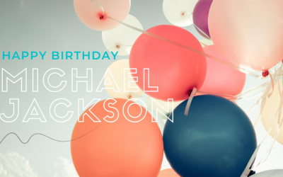 Happy Birthday, Michael Jackson!